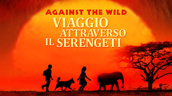 Against the Wild: Viaggio attraverso il Serengeti (2016)