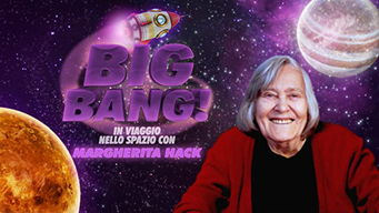 Big Bang! In Viaggio nello Spazio con Margherita Hack (2011)