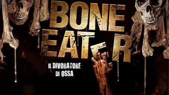 Bone Eater - Il divoratore di ossa (2008)