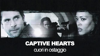 Captive Hearts - Cuori in ostaggio (2005)