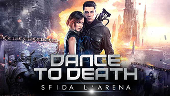 Dance to Death - Sfida l'arena (2016)
