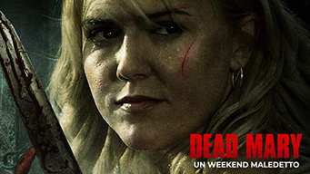 Dead Mary - un weekend maledetto (2006)