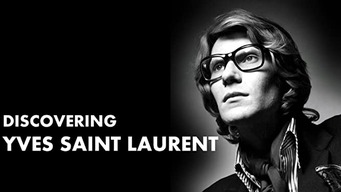 Discovering Yves Saint Laurent (2015)