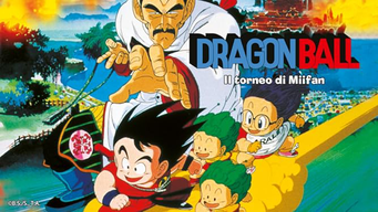 Dragon Ball the movie: Il torneo di Miifan (1989)