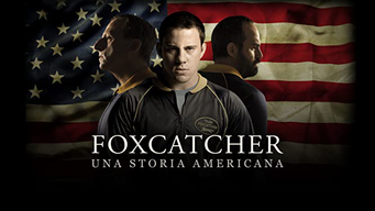 Foxcatcher: Una storia americana (2015)