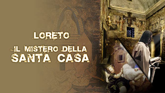 Il mistero della Santa casa di Loreto (2009)