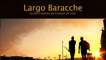 Largo Baracche (2014)