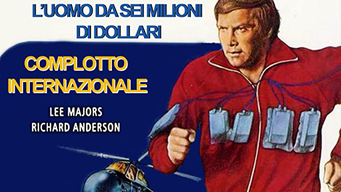 L'uomo da 6 Milioni Di Dollari 3 - Complotto Internazionale (1973)
