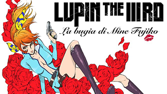 Lupin the 3rd - La bugia di Mine Fujiko (2019)