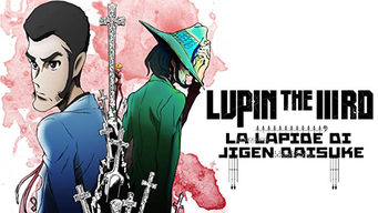 Lupin the 3rd - La Lapide di Jigen Daisuke (2014)