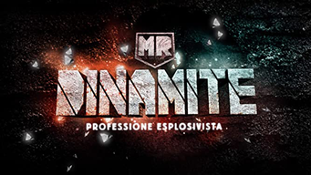 Mr Dinamite - Professione Esplosivista (2015)