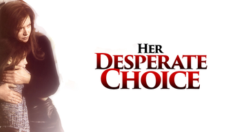 Scelta disperata (Her Desperate Choice) (IT-Dubbed) (2012)