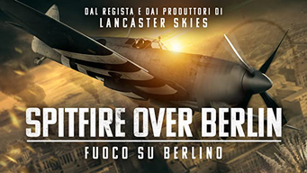 Spitfire over Berlin - Fuoco su Berlino (2023)
