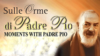Sulle orme di Padre Pio (2012)
