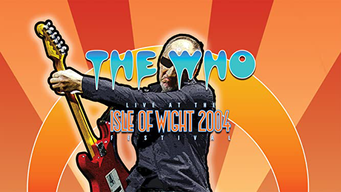 The Who - Live At The Isle Of Wight Festival 2004 (2017)