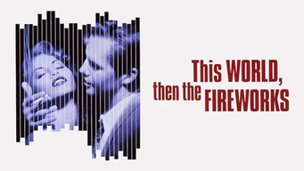 This World, then the fireworks (1997)