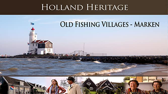 Holland Heritage - Oude Vissersplaatsen Marken (2011)