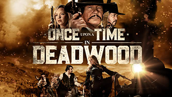 Once Upon A Time in Deadwood (2019)
