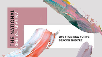 The National: I Am Easy To Find, Live From New York's Beacon Theatre (2019)