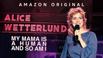 Alice Wetterlund: Mamma er et menneske og det er jeg også (2019)