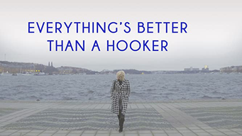 Everything's Better than a Hooker (2017)