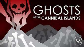 Ghosts of the Cannibal Islands (2003)