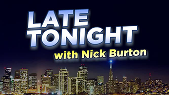 Late Tonight with Nick Burton (2017)