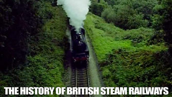 The History of the British Steam Railways (2003)