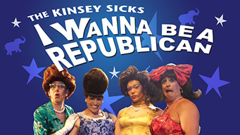 The Kinsey Sicks: I Wanna Be A Republican (2007)