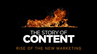 The Story of Content: Rise of the New Marketing (2015)