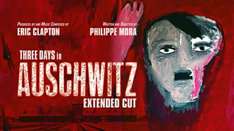 Three Days In Auschwitz [Extended Cut] (2016)