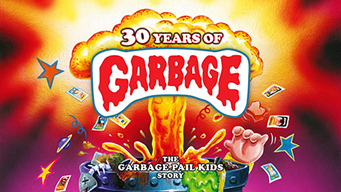 30 Years of Garbage: The Garbage Pail Kids Story (2021)
