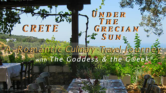 Crete - Under the Grecian Sun, A Romantic Culinary-Travel Journey with The Goddess and the Greek (2018)