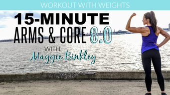 15-Minute Arms & Core 8.0 Workout (with weights) (2019)
