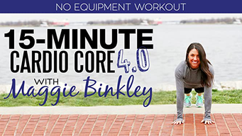 15-Minute Cardio Core 4.0 Workout (2017)