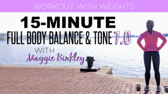15-Minute Full Body Balance & Tone 7.0 Workout (with weights) (2019)