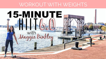15-Minute HIIT 6.0 Workout (with weights) (2018)