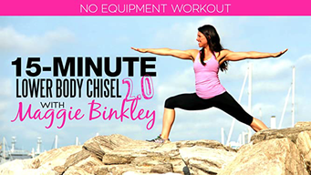 15-Minute Lower Body Chisel 2.0 Workout (2017)