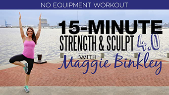 15-Minute Strength & Sculpt 4.0 Workout (2017)