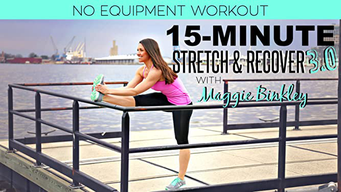 15-Minute Stretch & Recover 3.0 Workout (2017)