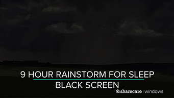 9 Hour Rainstorm for Sleep black screen (2017)