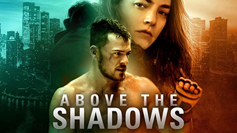 Above the Shadows (2019)