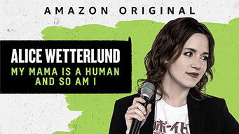 Alice Wetterlund: My Mama Is A Human And So Am I (2019)
