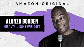 Alonzo Bodden: Heavy Lightweight (2019)