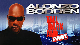 Alonzo Bodden: Tall Dark And Funny (2005)