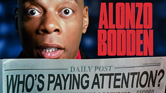 Alonzo Bodden: Who's Paying Attention? (2011)