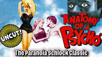 Anatomy Of A Psycho - The Paranoia Schlock Classic, Uncut! (1961)