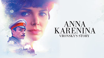 Anna Karenina - Vronsky's Story (2017)