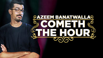 Azeem Banatwalla: Cometh The Hour (2016)
