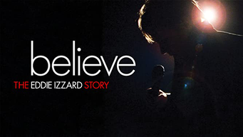 Believe: The Eddie Izzard Story (2009)